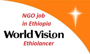 World Vision Ethiopia new job vacancy